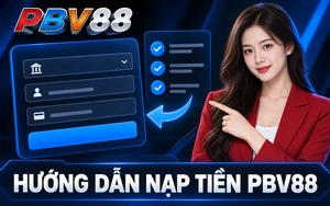 HƯỚNG DẪN NẠP TIỀN PBV88