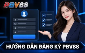 HƯỚNG DẪN ĐĂNG KÝ PBV88